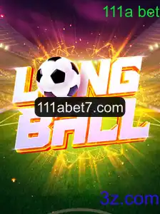 Desvendando LongBall: Um Novo Clássico dos Jogos com a 111a Bet