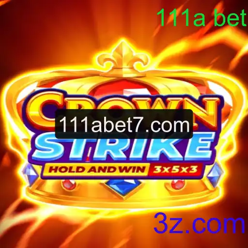 Desvendando o Mundo do Jogo Crownstrike e a Estratégia 111a Bet